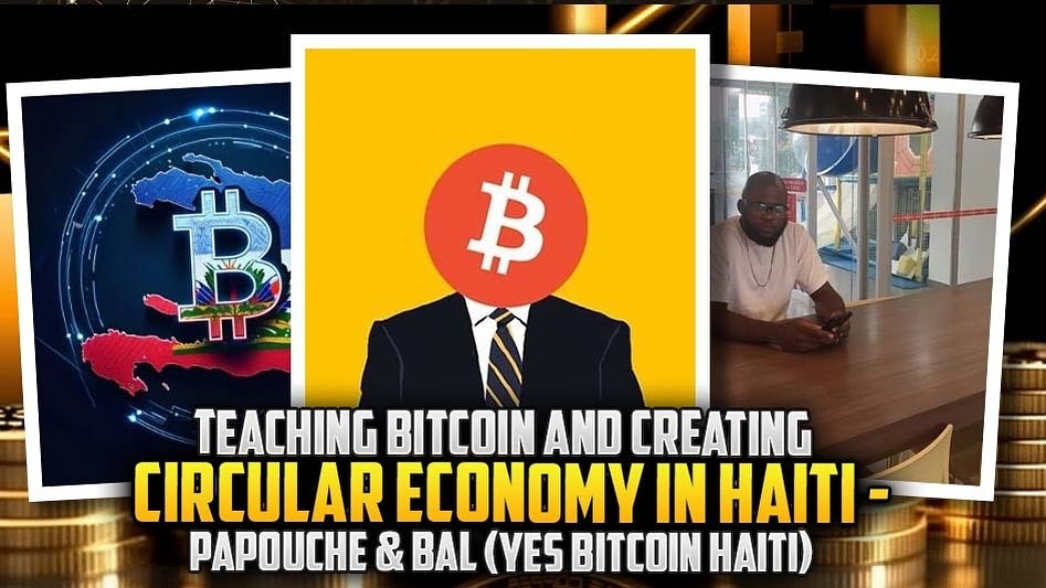 Teaching Bitcoin And Creating Circular Economy In Haiti - Papouche & Bal ( Yes Bitcoin Haiti)