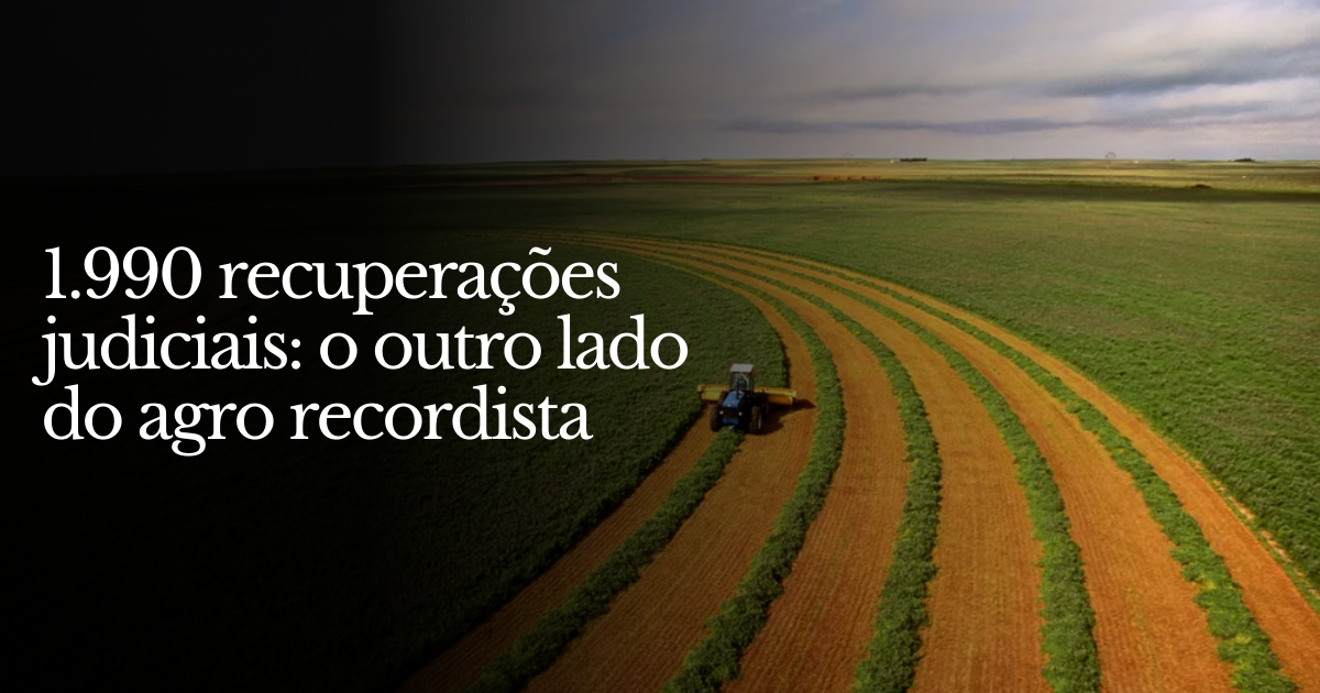 1.990 recuperações judiciais: o outro lado do agro recordista