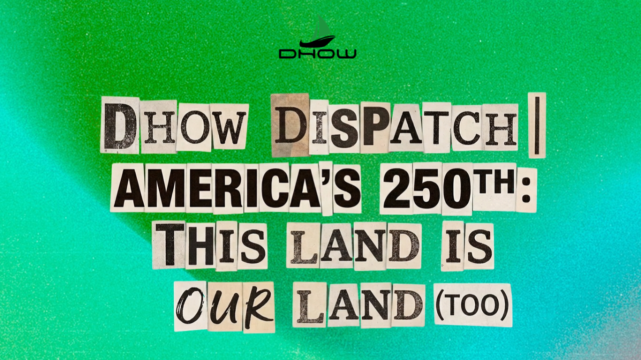 ⛵ Dhow Dispatch │ America's 250th: This land is our land (too)