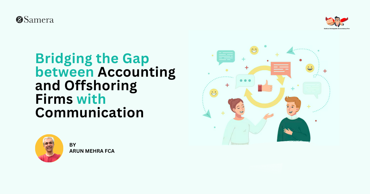 The Number 1 Problem in Accounts Offshoring is POOR communication.