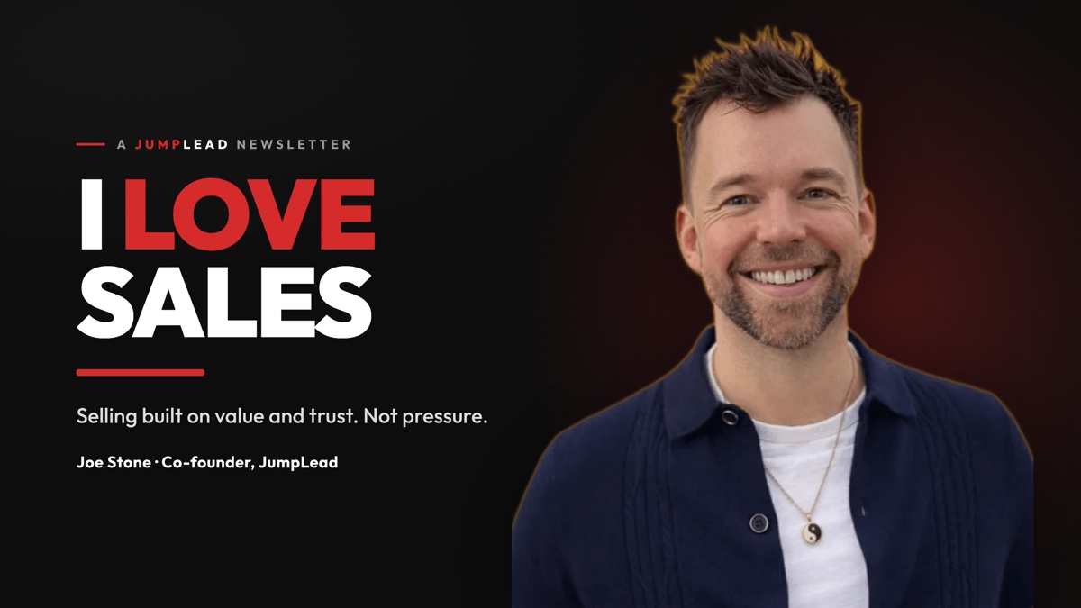 I Love Sales, issue 8: Six months in. What I'd tell anyone starting out