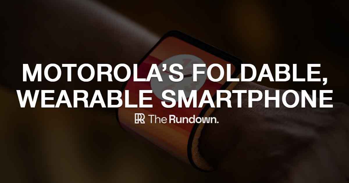⚡️ Motorola's foldable smartphone?!
