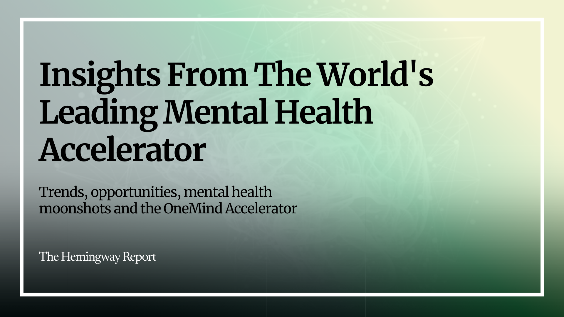 Onemind Accelerator #67: Insights From The World's Leading Mental Health Accelerator