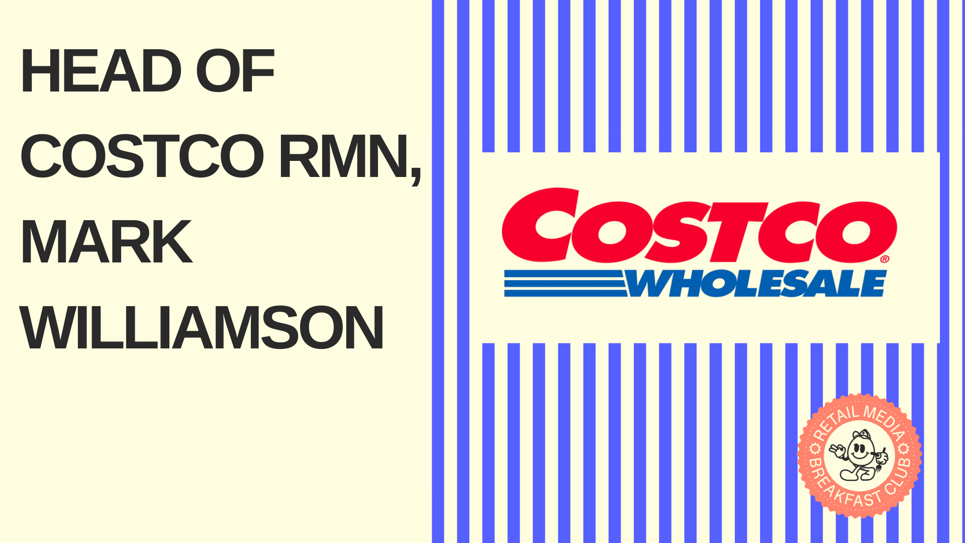 My Notes From an Interview with Costco's RMN leader, Mark Williamson