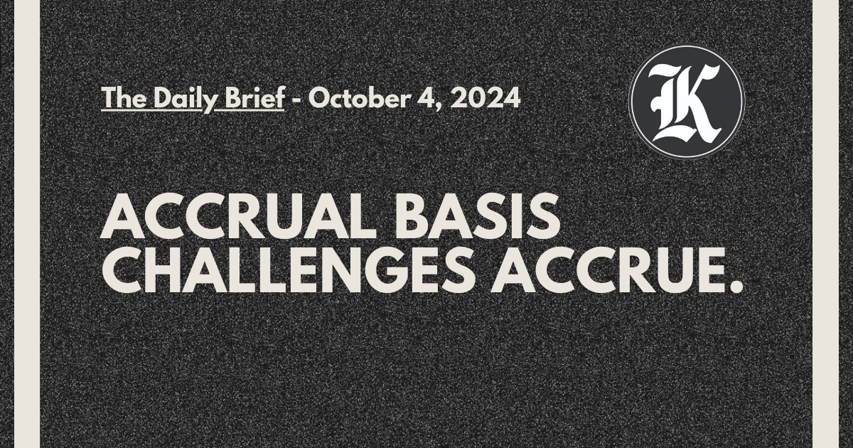 Accrual basis challenges accrue.