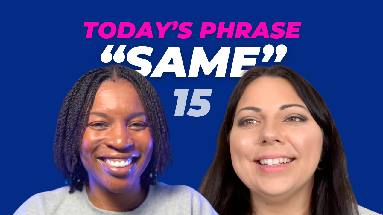 Today's phrase: Same