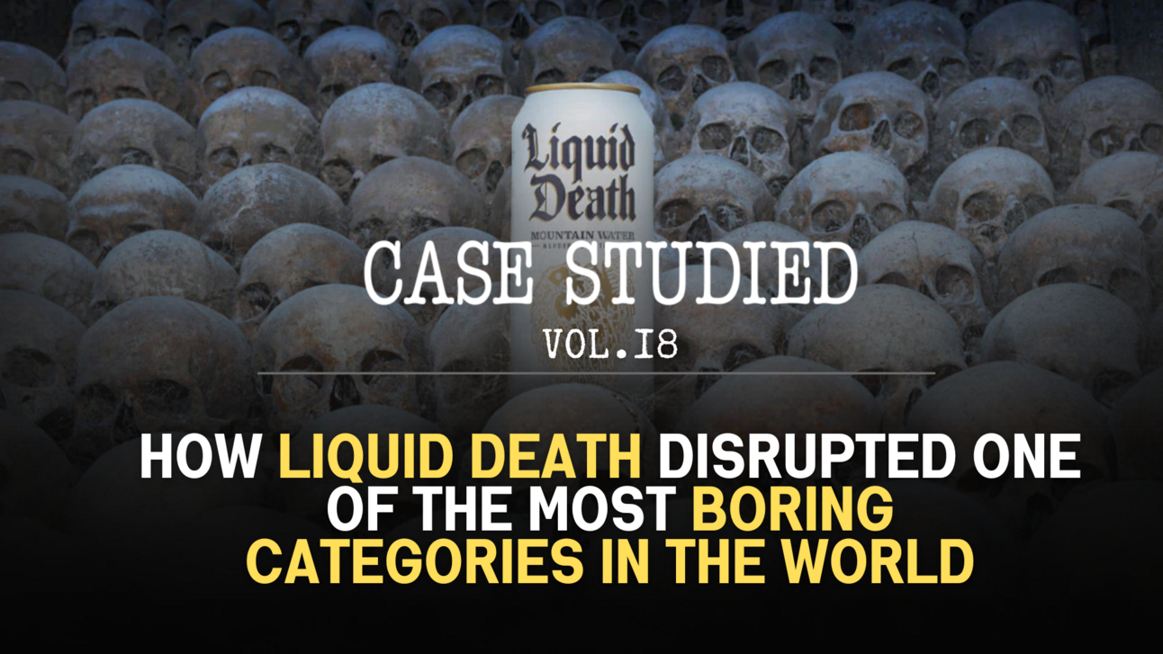 Case Studied: Vol 18. Liquid Death: The edgiest water brand in the gameš§