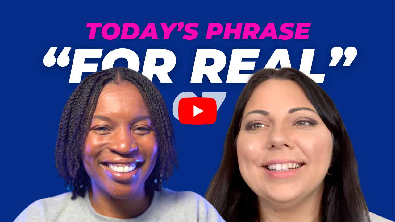 Today's phrase: For real?