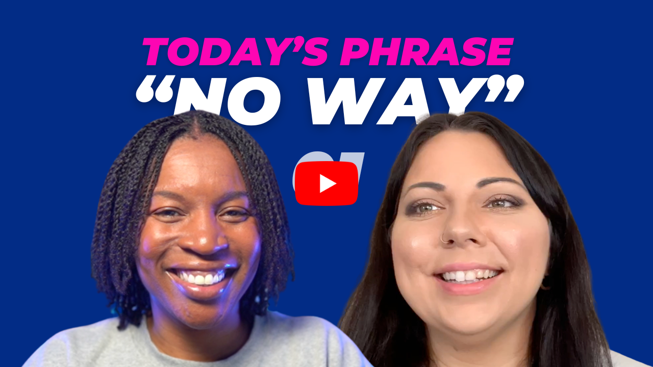 Today's phrase: No way