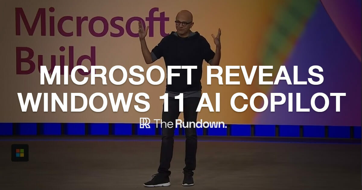 🤖 Microsoft just went HAM at Build 2023