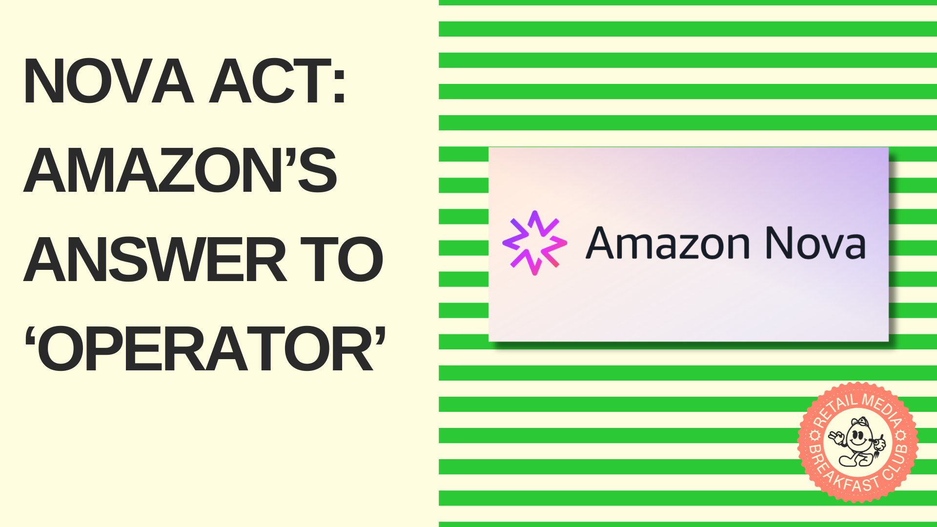 Amazon's 'Nova Act' & The Race to Control the Future of AI Shopping