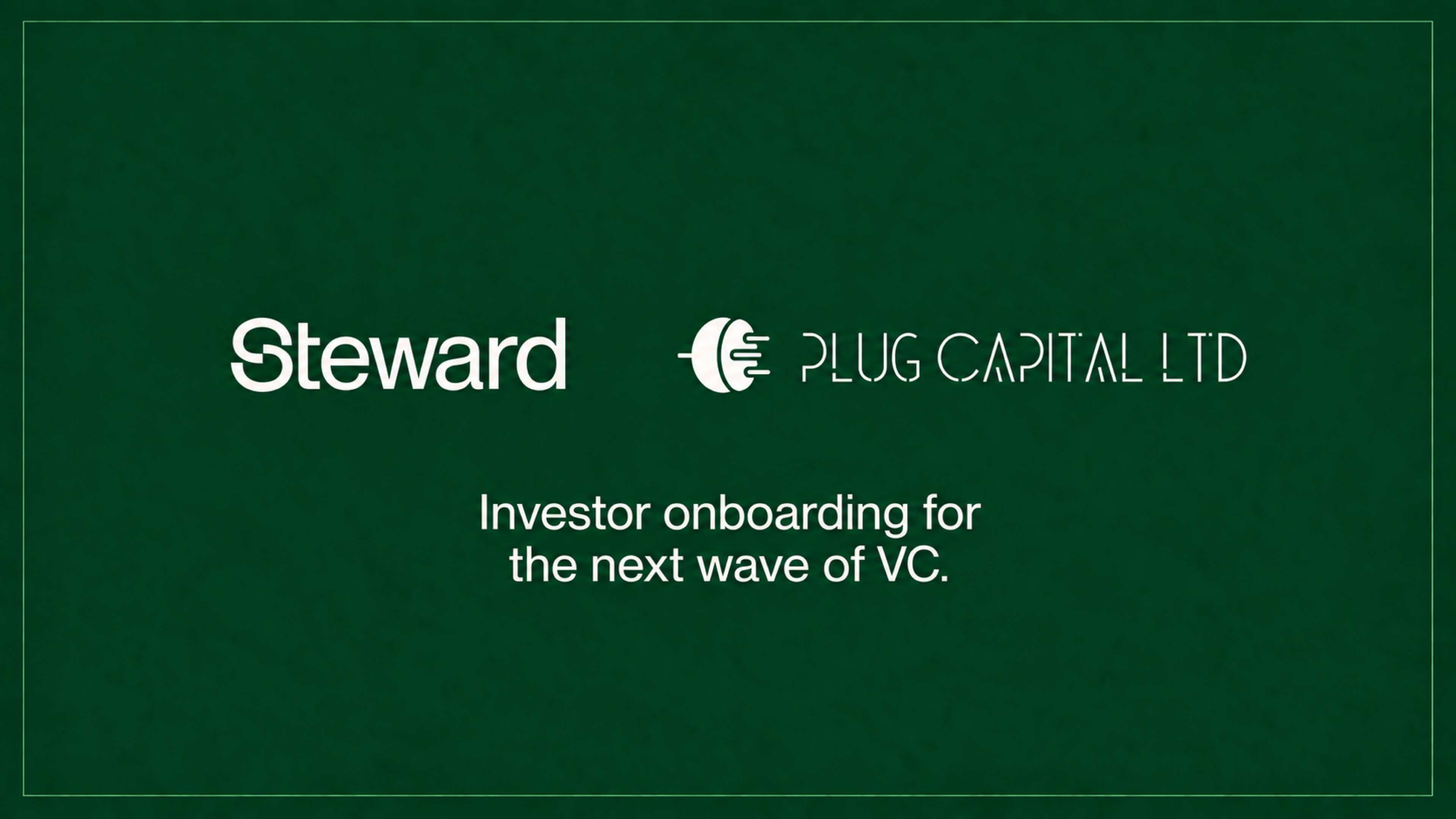 Plug Capital brings Steward in to be its chosen partner for AML/KYC across its VC fund umbrella