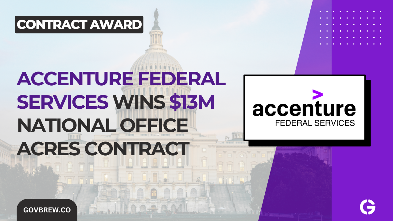 Accenture Federal Services Wins $13 Million National Office ACRES Contract