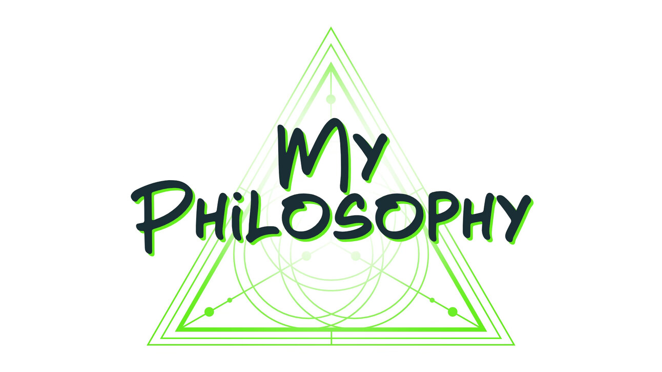 This is my Philosophy!