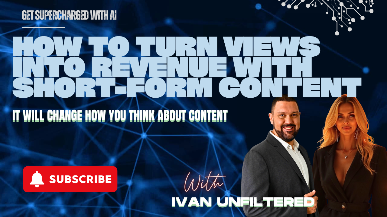 How to Turn Views Into Revenue with Short-Form Content featuring Ivan Unfiltered