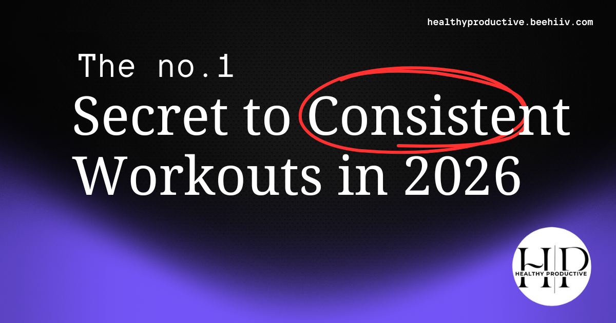 The Secret to a Consistent Workout in 2026