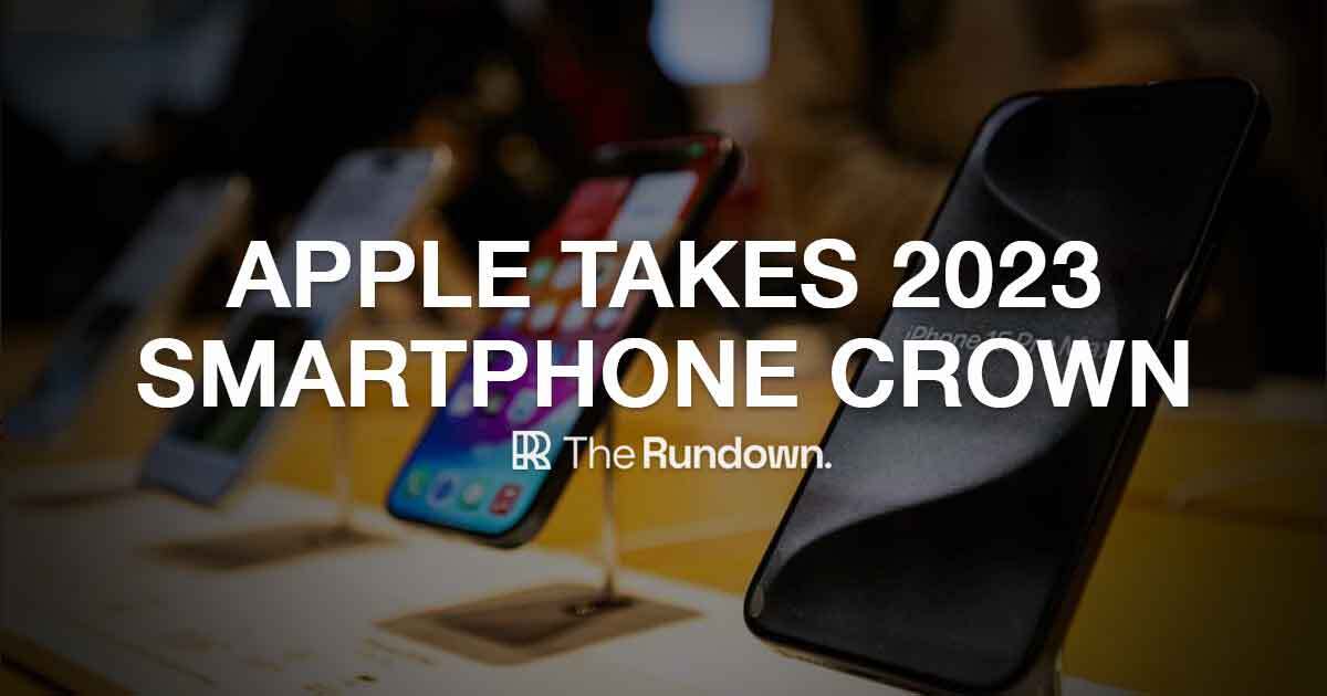 Apple takes 2023 smartphone crown
