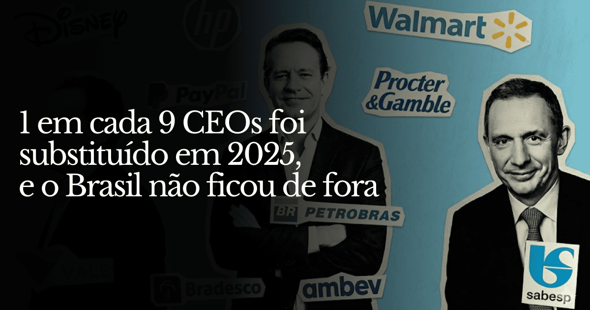 1 em cada 9 CEOs foi substituído em 2025, e o Brasil não ficou de fora