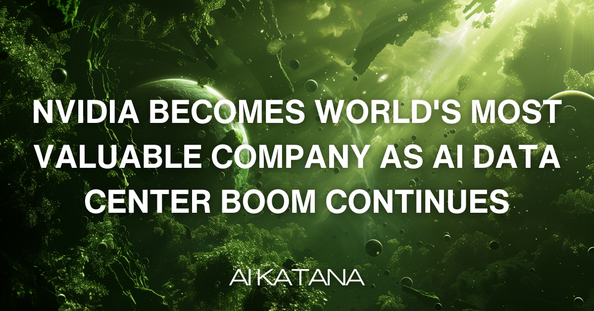 Nvidia becomes world's most valuable company as AI data center boom ...