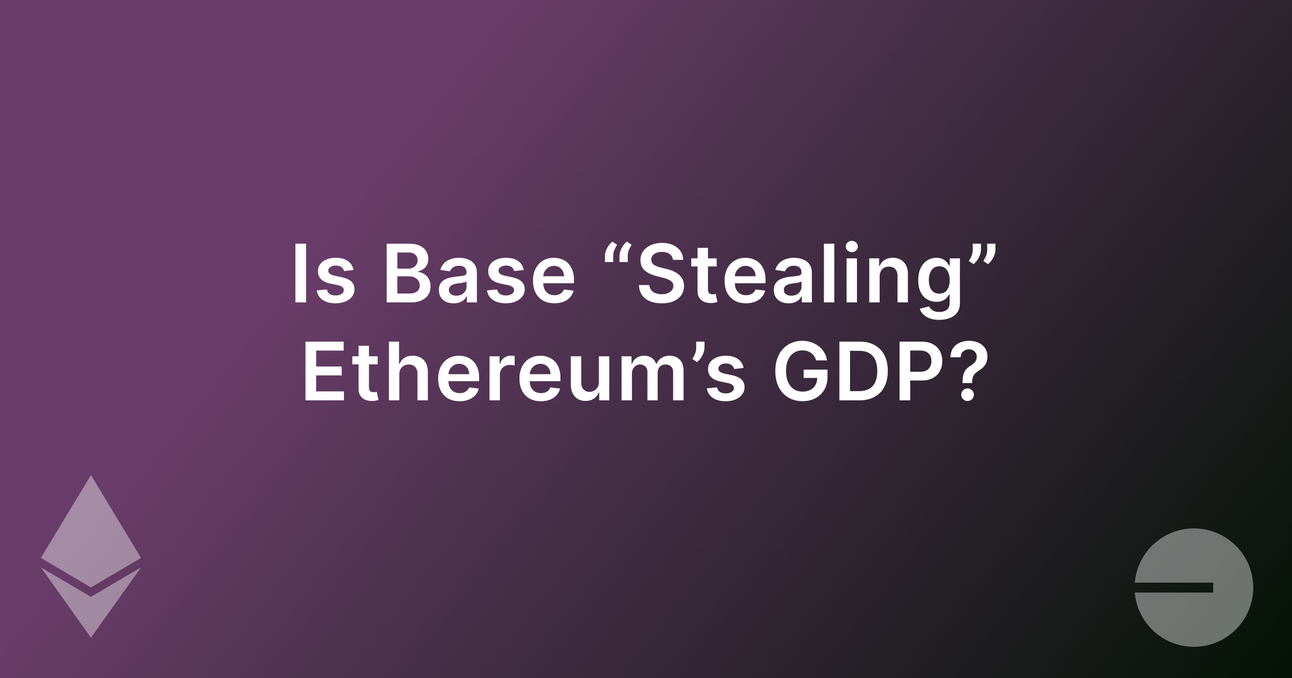 Is Base "stealing" Ethereum's GDP?