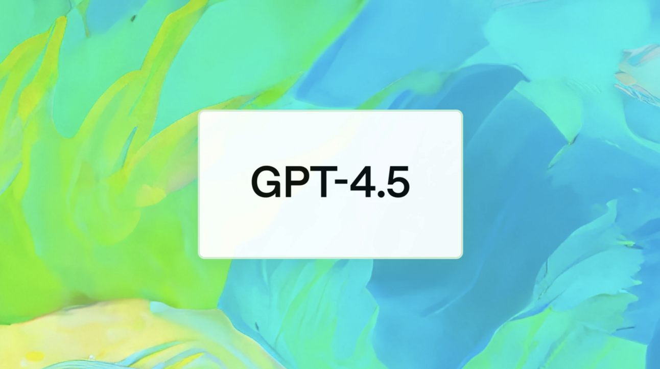 OpenAI launches GPT-4.5, its largest model to date