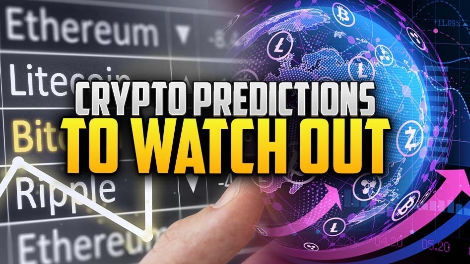 Top 10 Crypto Predictions to Watch Out