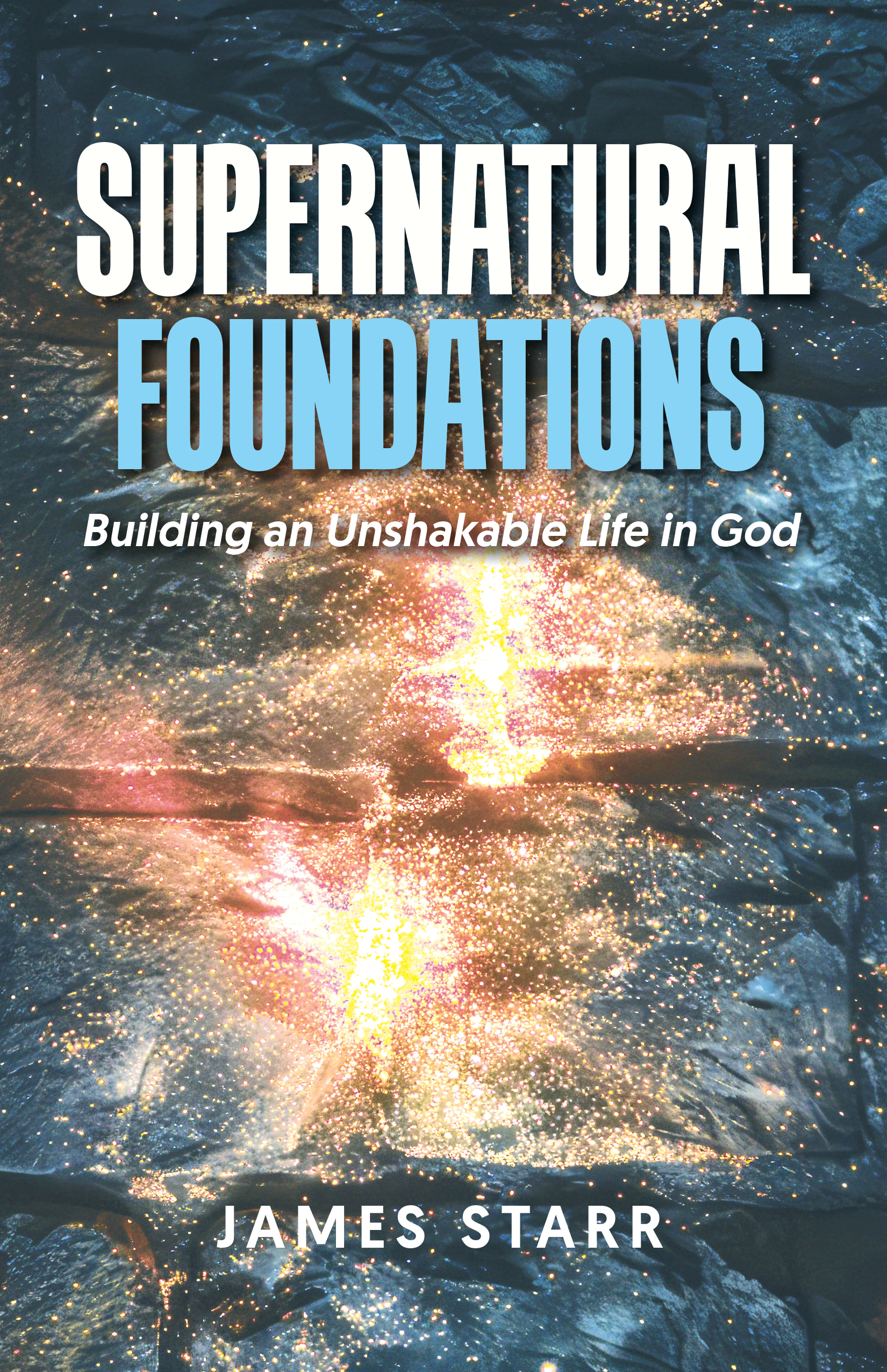 Supernatural Foundations by James Starr