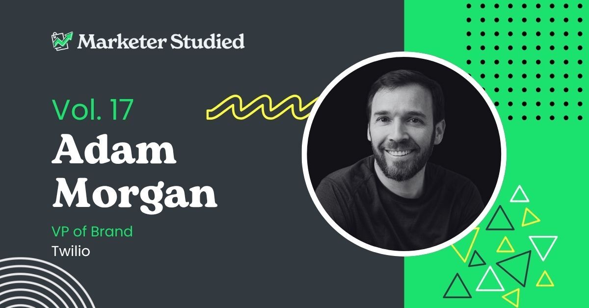 Vol 17. Insights from Twilio’s VP of Brand