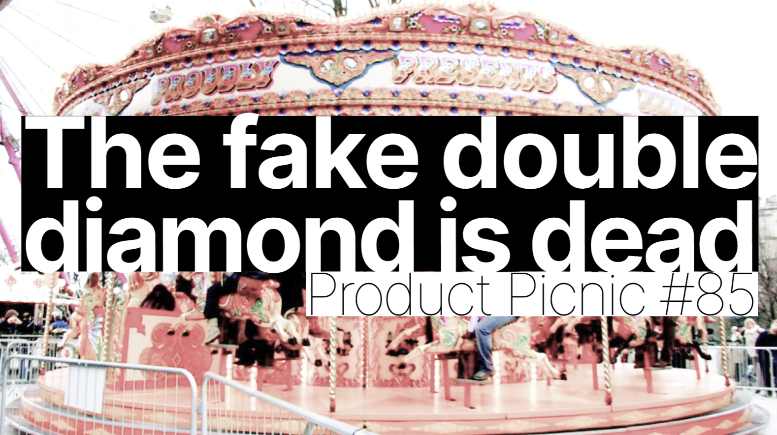 The fake double diamond is dead. The real double diamond is immortal.