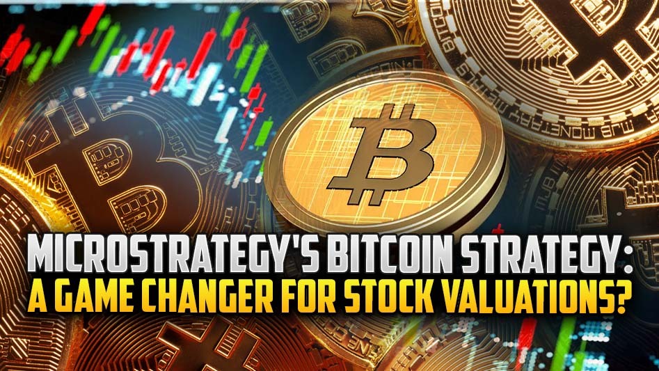 MicroStrategy's Bitcoin Strategy: A Game Changer for Stock Valuations?