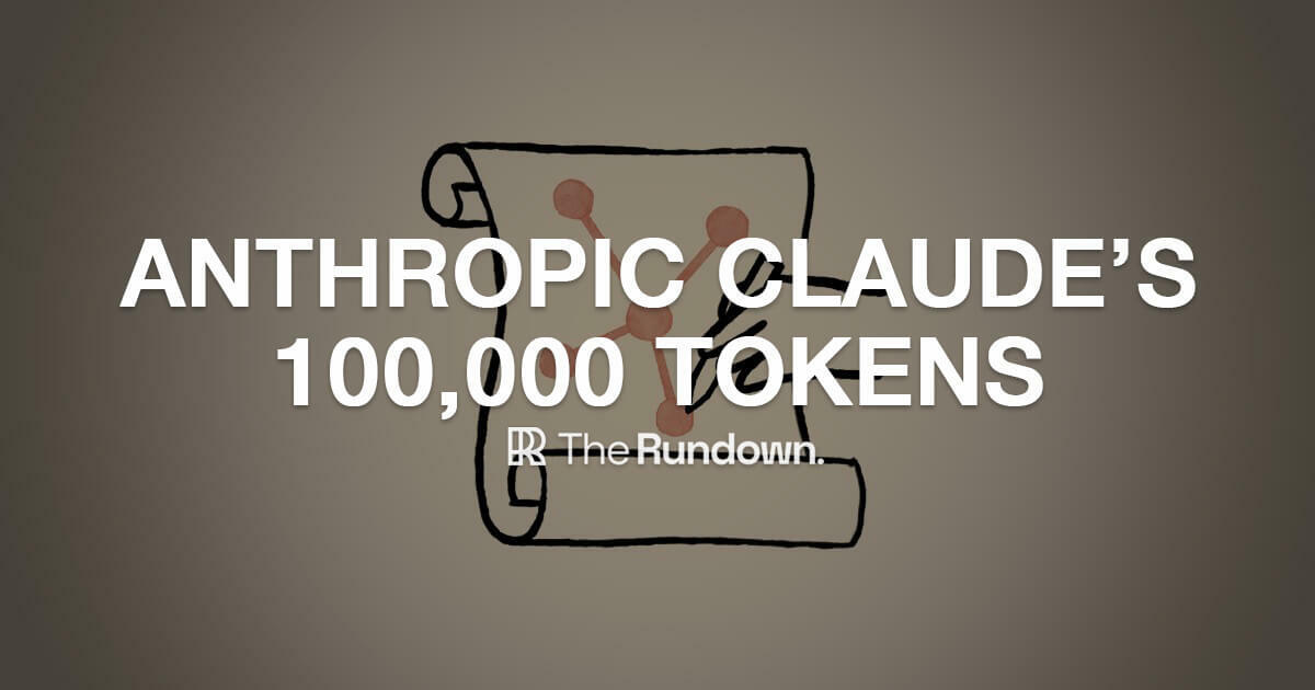 🤖 Anthropic's massive 100,000 context window