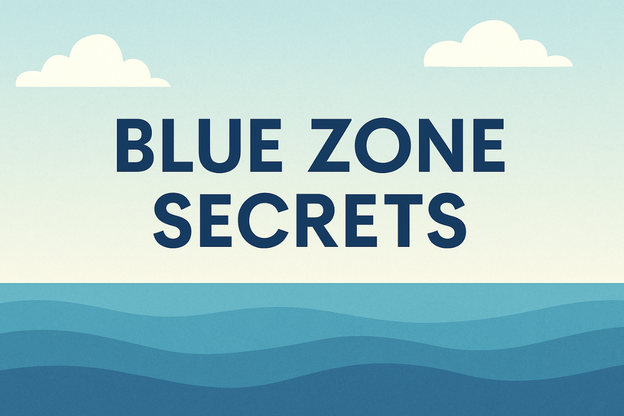 Blue Zones Secrets – Lessons from the World’s Longest-Living People
