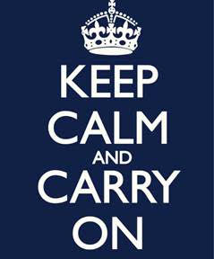 Keep Calm and Carry On