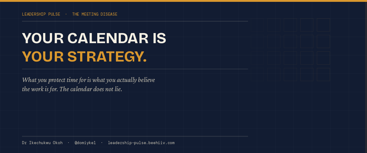 Your calendar is your strategy - Leadership Pulse