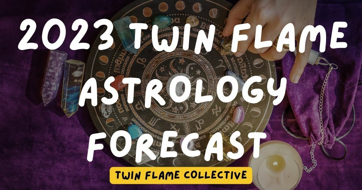 2023 Twin Flame Astrology Forecast
