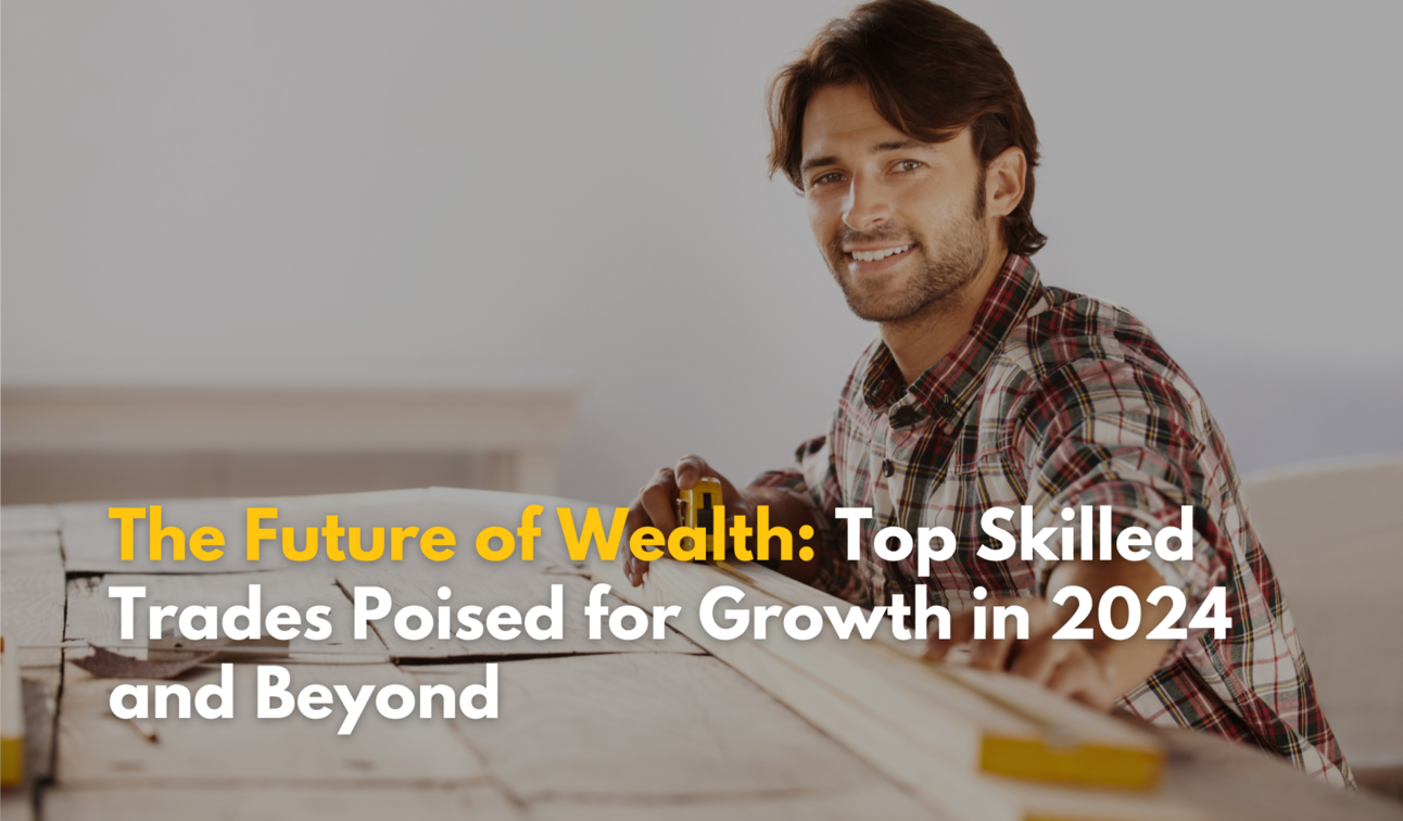 The Future of Wealth: Top Skilled Trades Poised for Growth in 2024 and ...