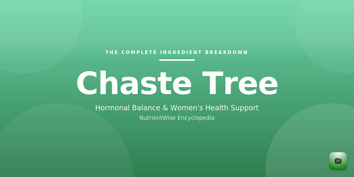 Chastee The Complete Ingredient Breakdown: Chaste Tree
