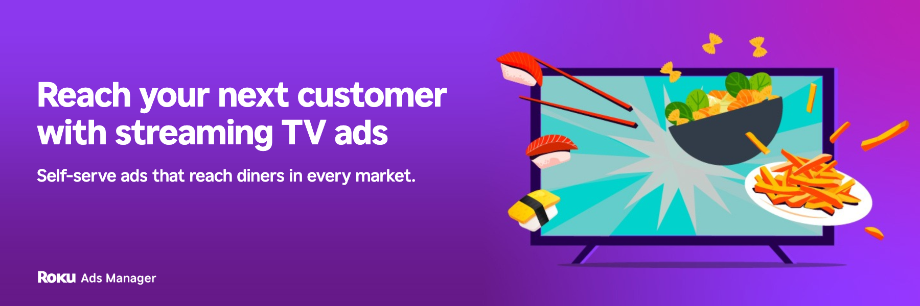 Roku Ads Manager: Reach your next customer with streaming TV ads