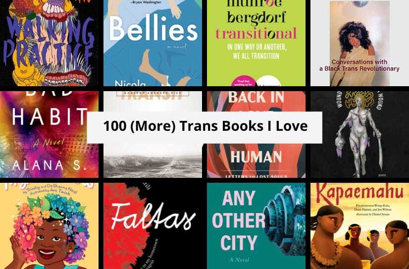 Volume 4, No. 12: 100 (More) Trans Books I Love