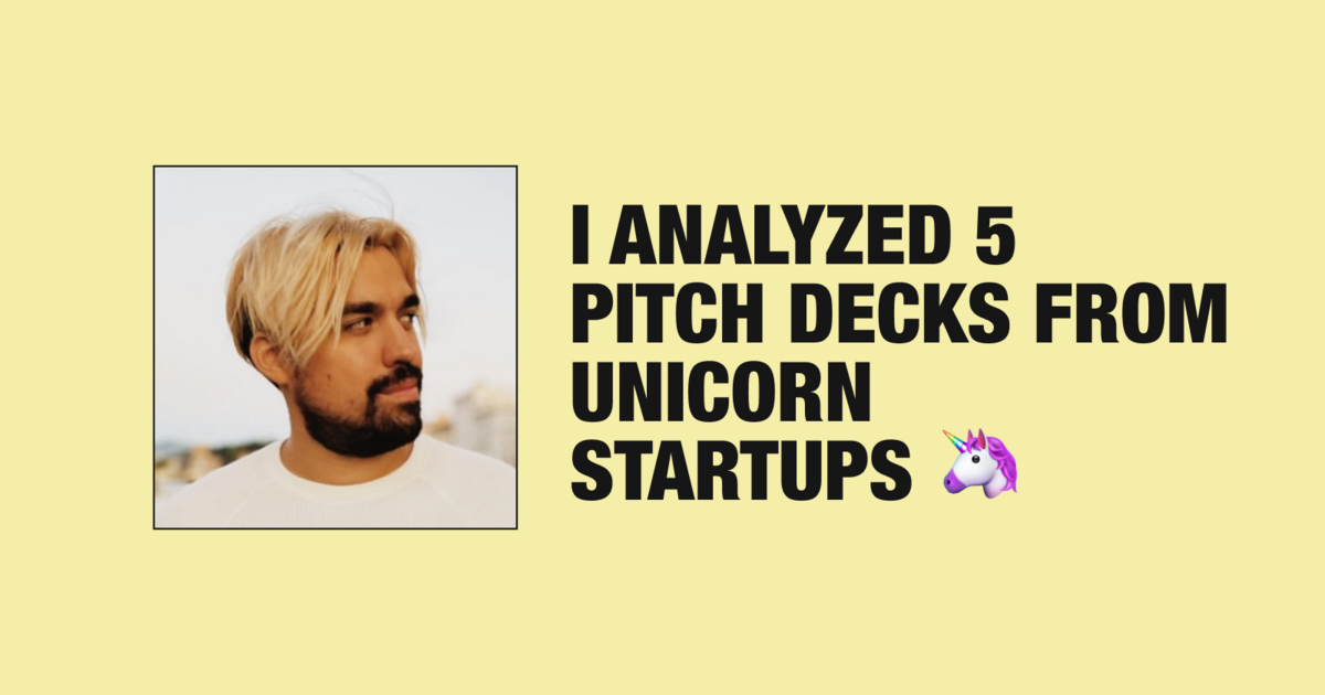 Decoding Pitch Decks of Unicorn Startups Houck's Newsletter