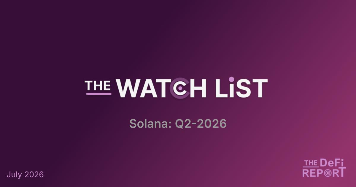 The Watch List: Solana Q2 Update 