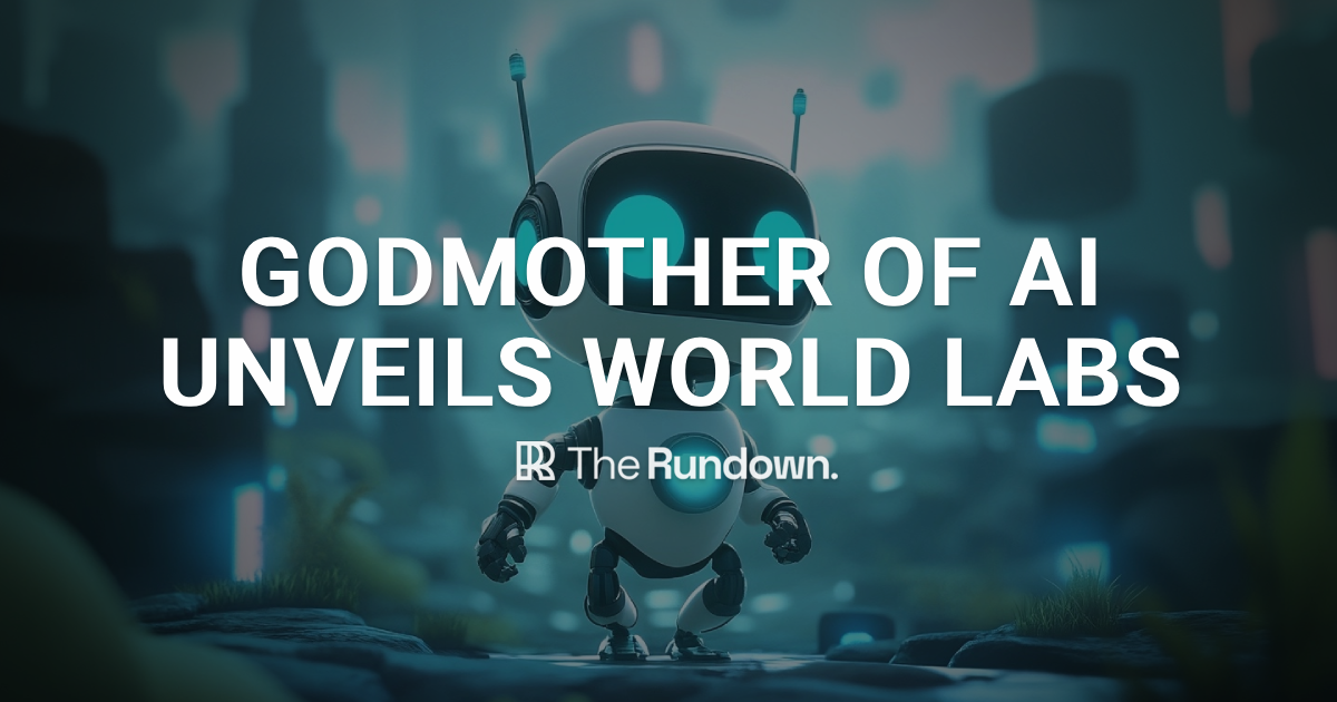 Godmother of AI unveils World Labs