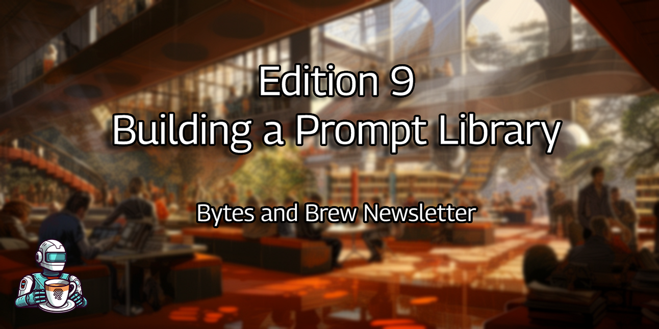 The Essentials To Build A Prompt Library The Essentials To Build A Prompt Library