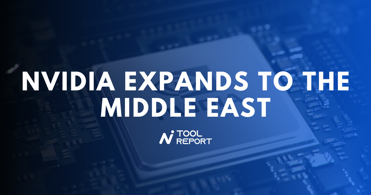 🚀 Nvidia expands to the Middle East