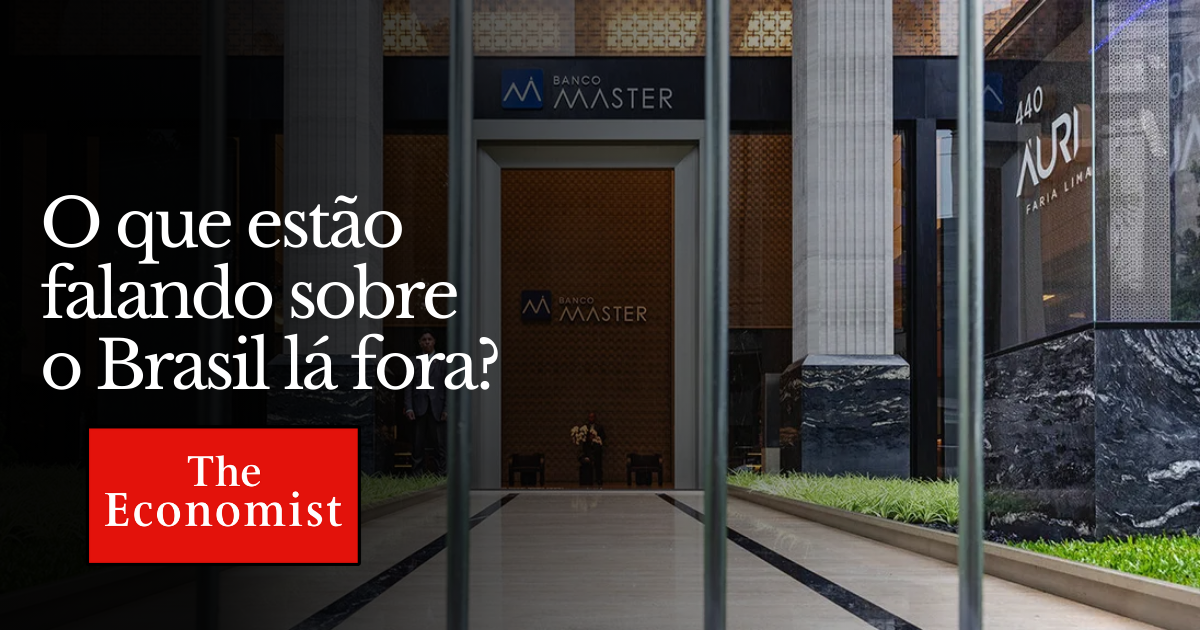 💸O que estão falando sobre o Brasil lá fora?