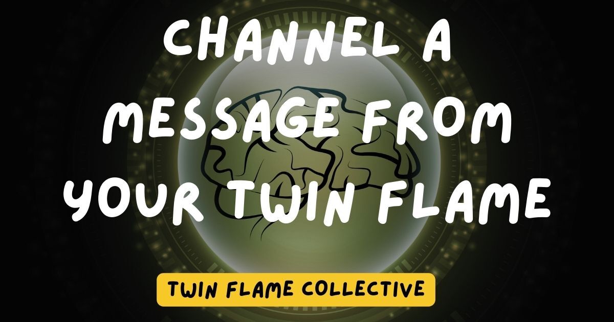 Channel a Message From Your Twin Flame