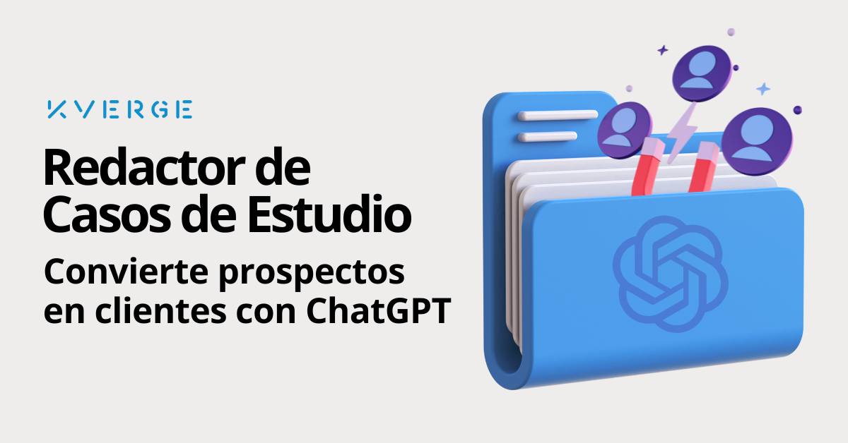 📝 Redactor de Casos de Estudio: Convierte Prospectos en Clientes con ChatGPT