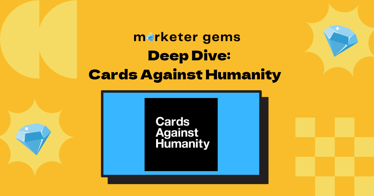 Cards Against Humanity Marketing Strategy: When Selling Nothing Sells Everything (3 minute read)