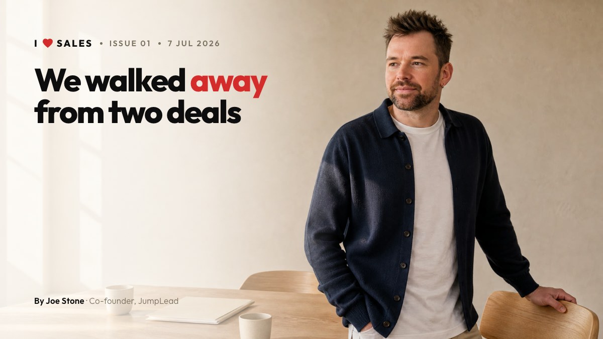 I Love Sales, issue 1: We walked away from two deals