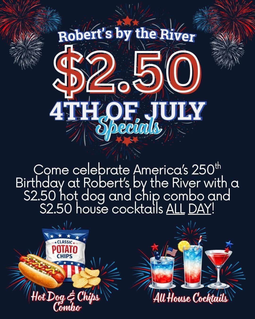Robert's by the River 4th of July Special
